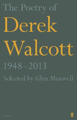 9780571313815 - The Poetry of Derek Walcott 1948 - 2013