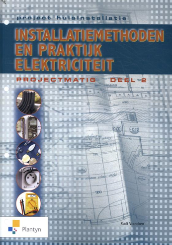 9789030147541 - Project huisinstallatie installatiemethoden en praktijkbk 2