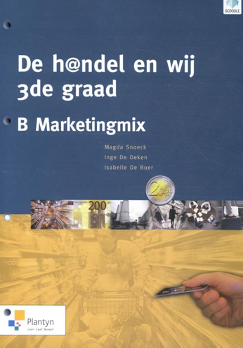 9789030183914 - De h@ndel en wij 3de graad B marketingmix (+ Scoodle)