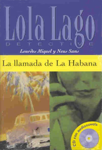 9789054519058 - Lola Lago: La llamada de la Habana (A2+) libro + CD audio