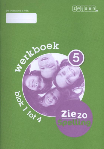 9789055356911 - Zie zo Spelling werkboek 5 blok 1 en 4