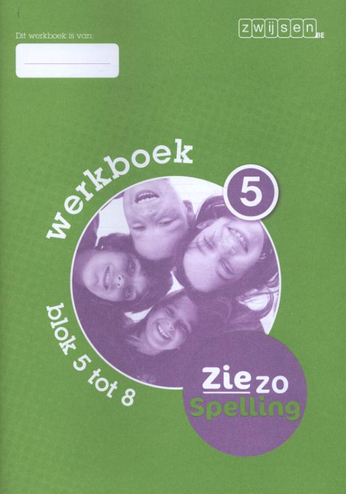 9789055356928 - Zie zo Spelling werkboek 5 blok 5 en 8