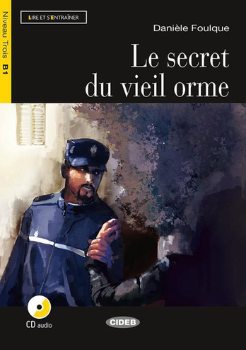 9789462938342 - Lire et s'entraîner B1: Le secret du vieil orme livre + CD audio