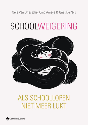 9789463714044 - Schoolweigering. Als schoollopen niet meer lukt