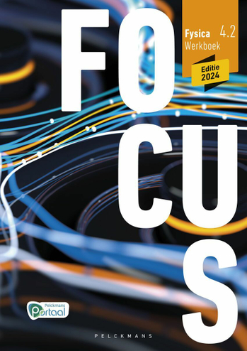 9789463833660 - Focus Fysica 4.2 werkboek (ed 2024) (incl Pelckmans Portaal)