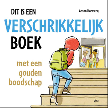 9789493209060 - Dit is een verschrikkelijk boek met een gouden boodschap